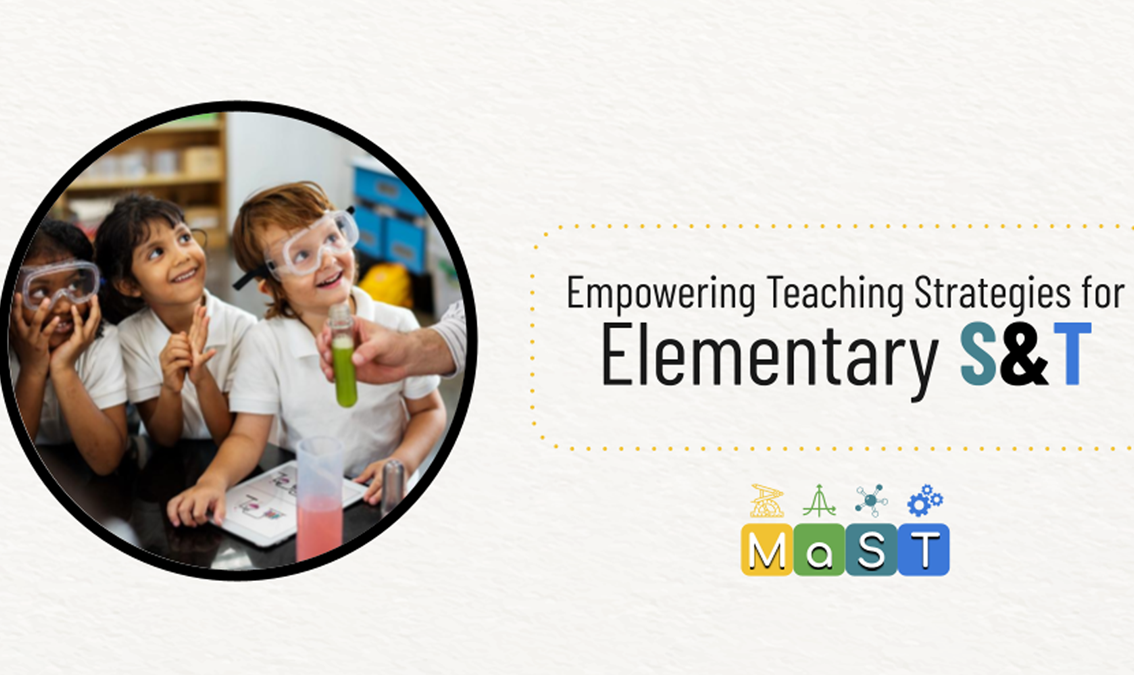 MaST - S&T: Empowering Teaching Strategies for Elementary MAST-102